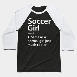 Soccer Girl Definition Baseball T-Shirt